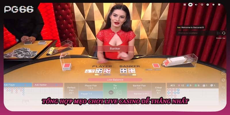 Tổng hợp mẹo chơi live casino dễ thắng nhất