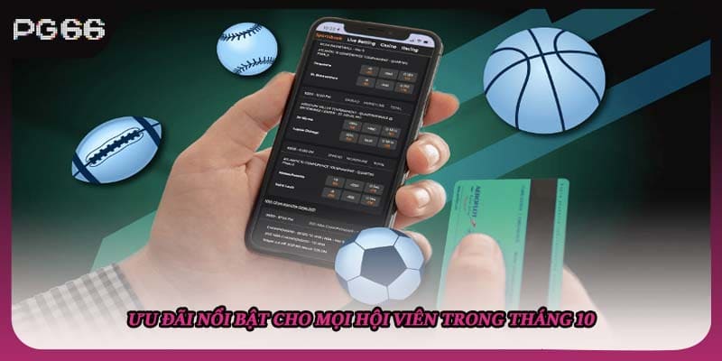 Ưu đãi nổi bật cho mọi hội viên trong tháng 10